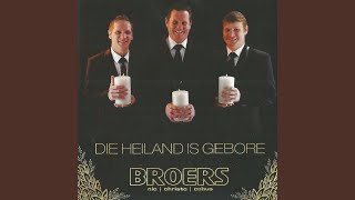 Video thumbnail of "Broers - Kom Kinders Besing Met 'n Vrolike Stem"