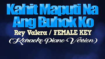 KAHIT MAPUTI NA ANG BUHOK KO - Rey Valera/FEMALE KEY (KARAOKE PIANO VERSION)