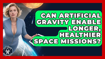 Can Artificial Gravity Enable Longer, Healthier Space Missions? - All About Astronauts
