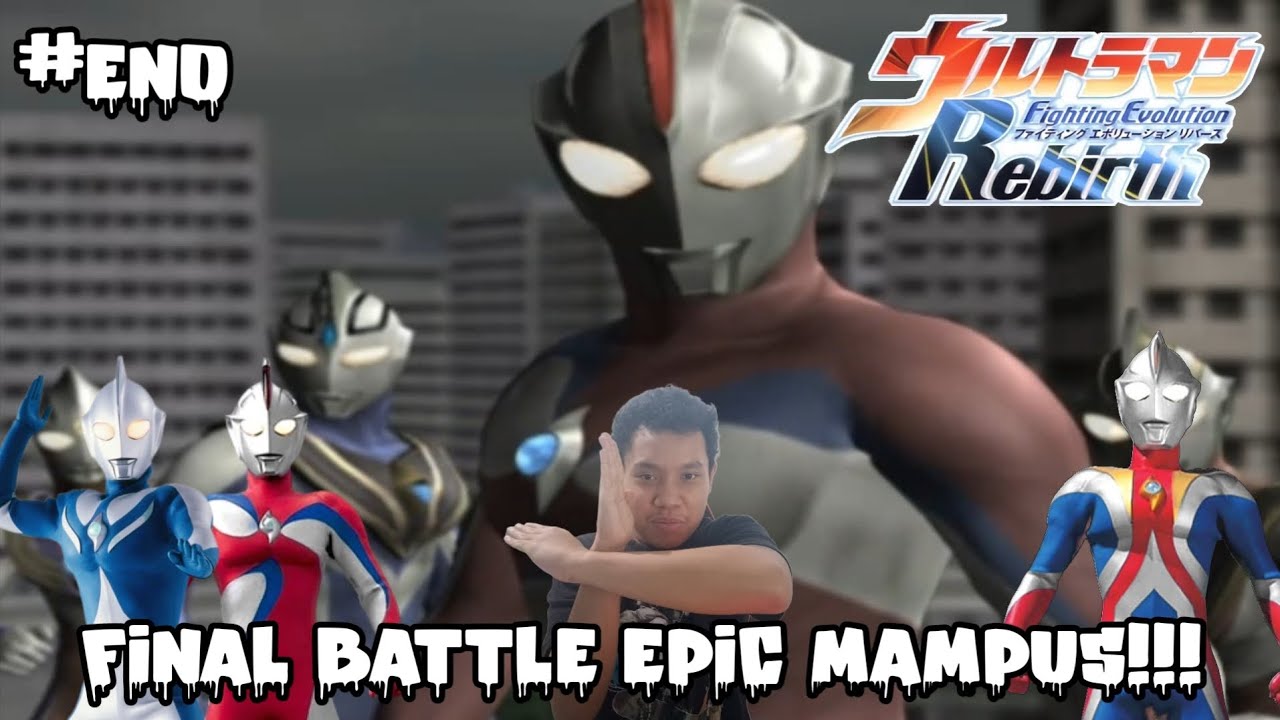 FINAL BATTLE YANG MERINDING!!! Ultraman Fighting Evolution Rebirth PS2 Special Ramadhan Tamat