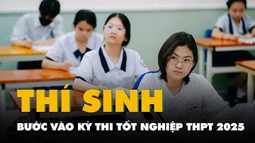 Hơn 1,1 triệu thí sinh bước vào kỳ thi tốt nghiệp THPT 2025, khâu ra đề môn văn có thay đổi