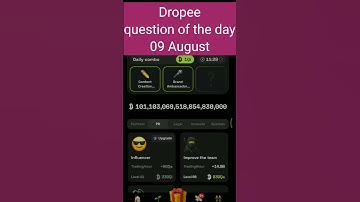 Dropee question of the day 09 August | Dropee question of the day@CryptoTechSunil