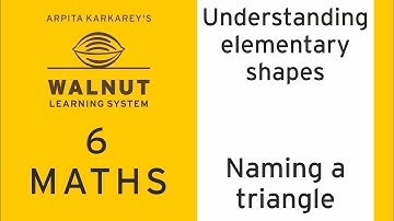 6 Math - Understanding elementary shapes - Naming a triangle