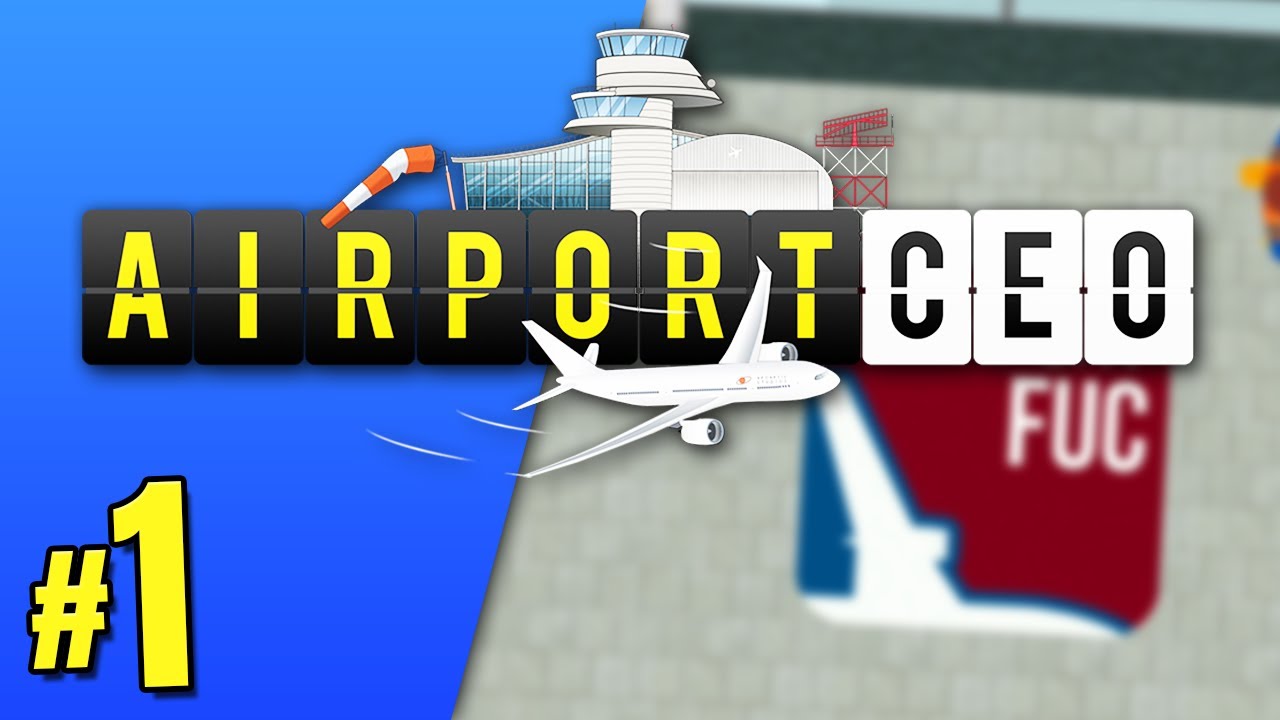 We're STARTING OVER! | Airport CEO (#1)