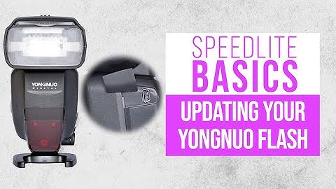 SPEEDLITE BASICS | Updating Your Yungnuo Flash