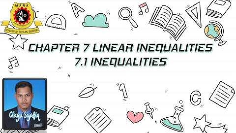 PDPR MATEMATIK FORM 1 CHAPTER 7 LINEAR INEQUALITIES 7.1 INEQUALITIES