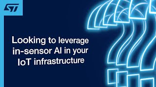 Deploy in-sensor AI in your IoT infrastructure with a cloud-based tool