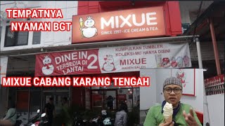 MIXUE CABANG KARANG TENGAH TEMPAT NYA NYAMAN BGT COCOK BUAT NONGKRONG