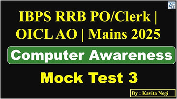 Mock Test 3 | Computer Awareness for RRB | PO| Clerk | GBO| Special Cadre | OICL AO | Mains | 2025