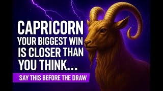 CAPRICORN — YOUR BIGGEST WIN IS CLOSER THAN YOU THINK… SAY THIS BEFORE THE DRAW