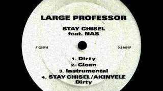 Large Professor (ft. Nas &amp; Akinyele) - stay chisel (dirty version)