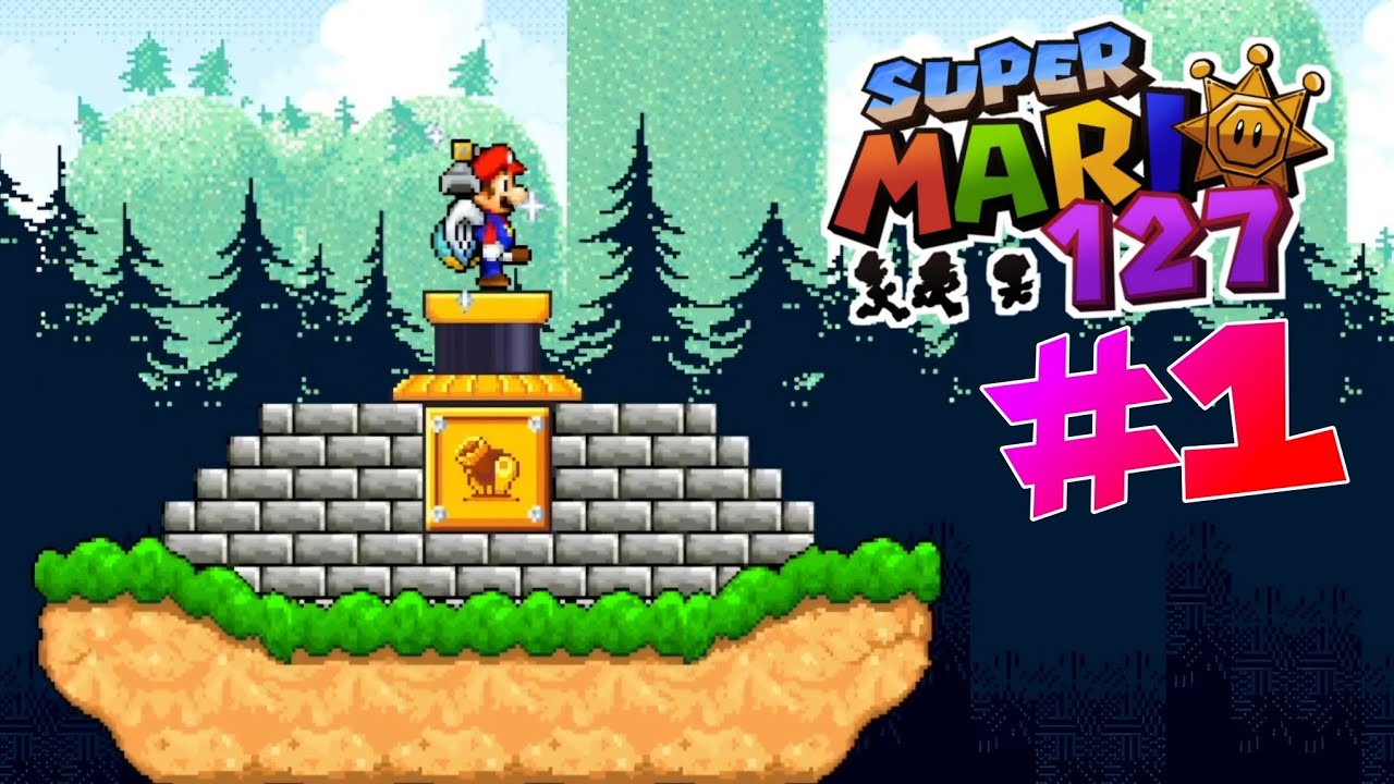 The Sequel To SM63! - Super Mario 127 (v0.9.1) - Tutorial Hills #1