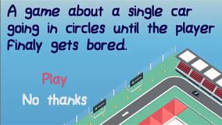 A Game About a Single Car Going in Circles Until The Player Gets Bored - Prototype screenshot 5