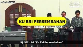 KJ 302 (KU BRI PERSEMBAHAN) NEW ARRASEMENT HQ AUDIO ~ EFRATA BAND ROHANI
