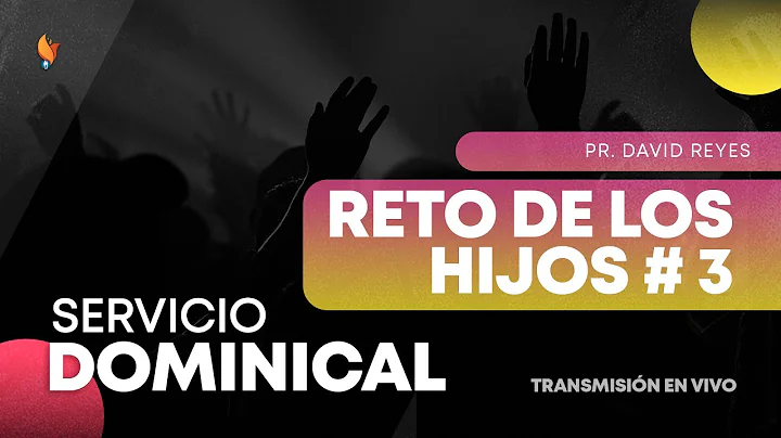 El Reto De Los Hijos De Dios # 3 | Pr. David Reyes...