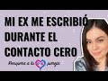 ¿Qué RESPONDER cuando tu EX te ESCRIBE durante el CONTACTO CERO?