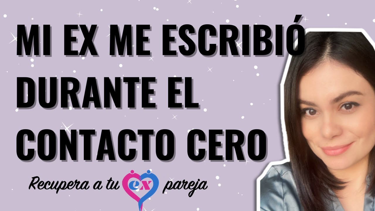 ¿Qué RESPONDER cuando tu EX te ESCRIBE durante el CONTACTO CERO? - YouTube