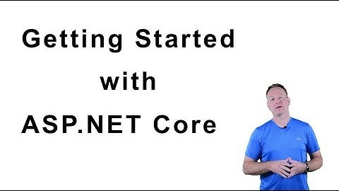 Tech 5: Getting Started with ASP NET Core