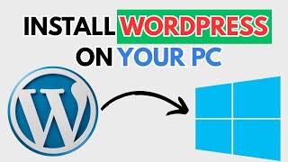 How to Install WordPress on Your PC in 2025