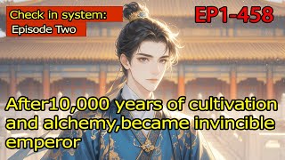 Full Check in system:After10,000 years of cultivation and alchemy,became invincible emperor【2 of 2】 Update