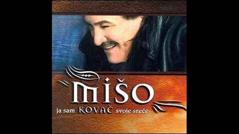 Mišo Kovač - Hajde živote prijatelj budi - (Official Audio 2006)