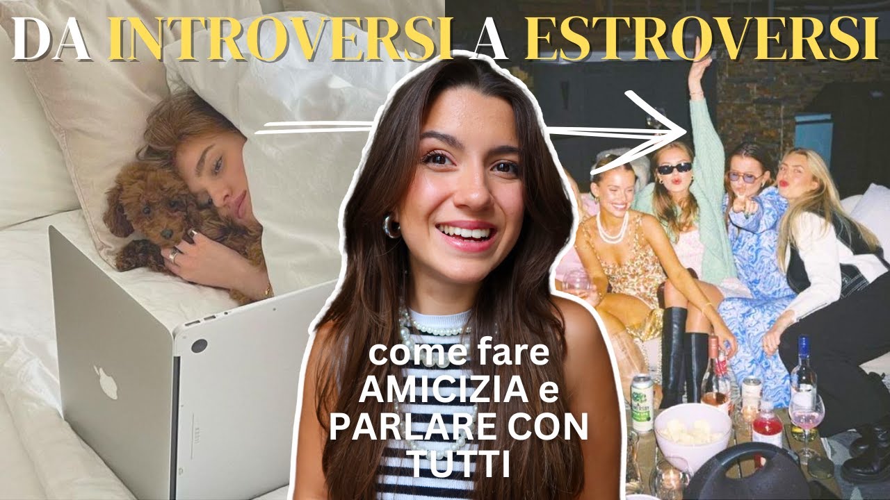 da INTROVERSI a ESTROVERSI🗣️👩🏻‍🤝‍👩🏼come fare amicizia, fare conversazione, autostima, glow up