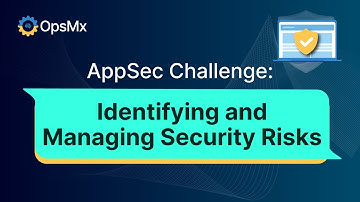 AppSec Challenge #4: Identifying & managing Security Vulnerabilities | Exception Management | OpsMx