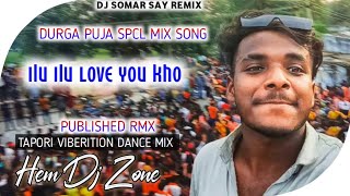 Hem Dj Zone  | इलू इलू लव यू | Tapori Vibration Dance Mix | Ilu Ilu Love You |Dj SomarSay HemDjZone