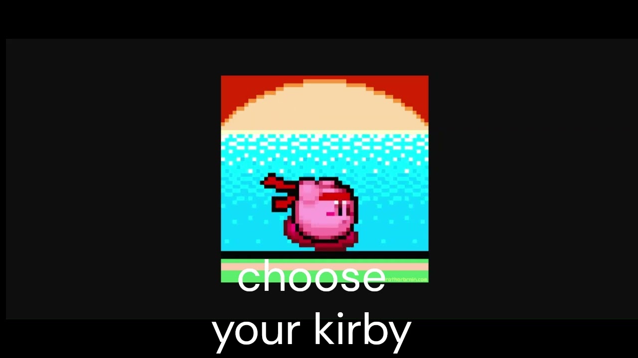 CHOOSE YOUR KIRBY