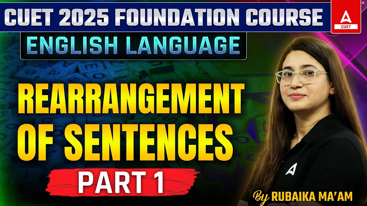 Rearrangement of Sentences for CUET 2025 English | Part 1 | By Rubaika ...
