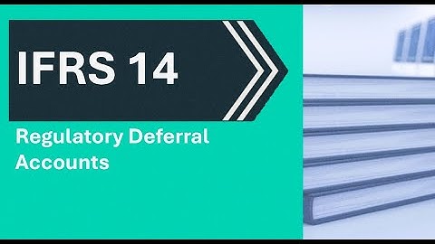 IFRS 14 Regulatory Deferral Accounts