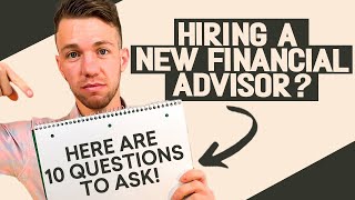 10 Questions You Must Ask Before Hiring a Financial Advisor