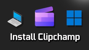How to Download and Install Clipchamp in Windows 11 / 10