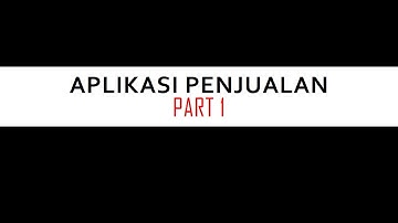 Aplikasi Penjualan Part 1