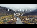 The Next Step For a New Christian