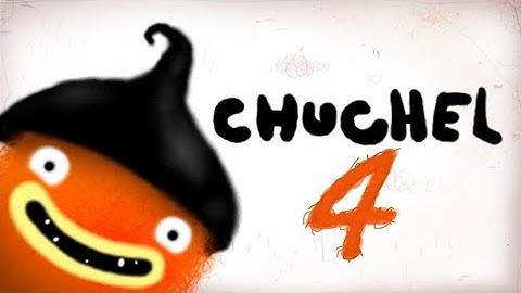 CHUCHEL Part 4 Walkthrough Guide