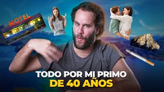 TODO por mi PRIMO de 40 AÑOS - Anécdotas #138