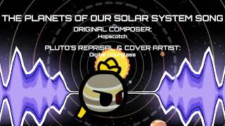 The Planets Of Our Solar System Song Plutos Reprisal Cover