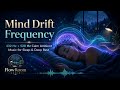 Mind Drift Frequency — 432 Hz + 528 Hz Calm Ambient Music for Sleep & Deep Rest