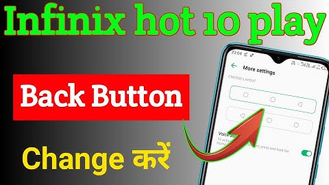 Infinix hot 10 play mobile me back button change kaise kare | Infinix hot 10 play setting