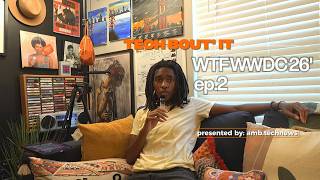EP. 2: WTF WWDC 26