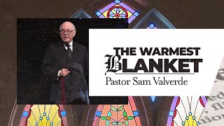 THE WARMEST BLANKET | Pastor Samuel Valverde