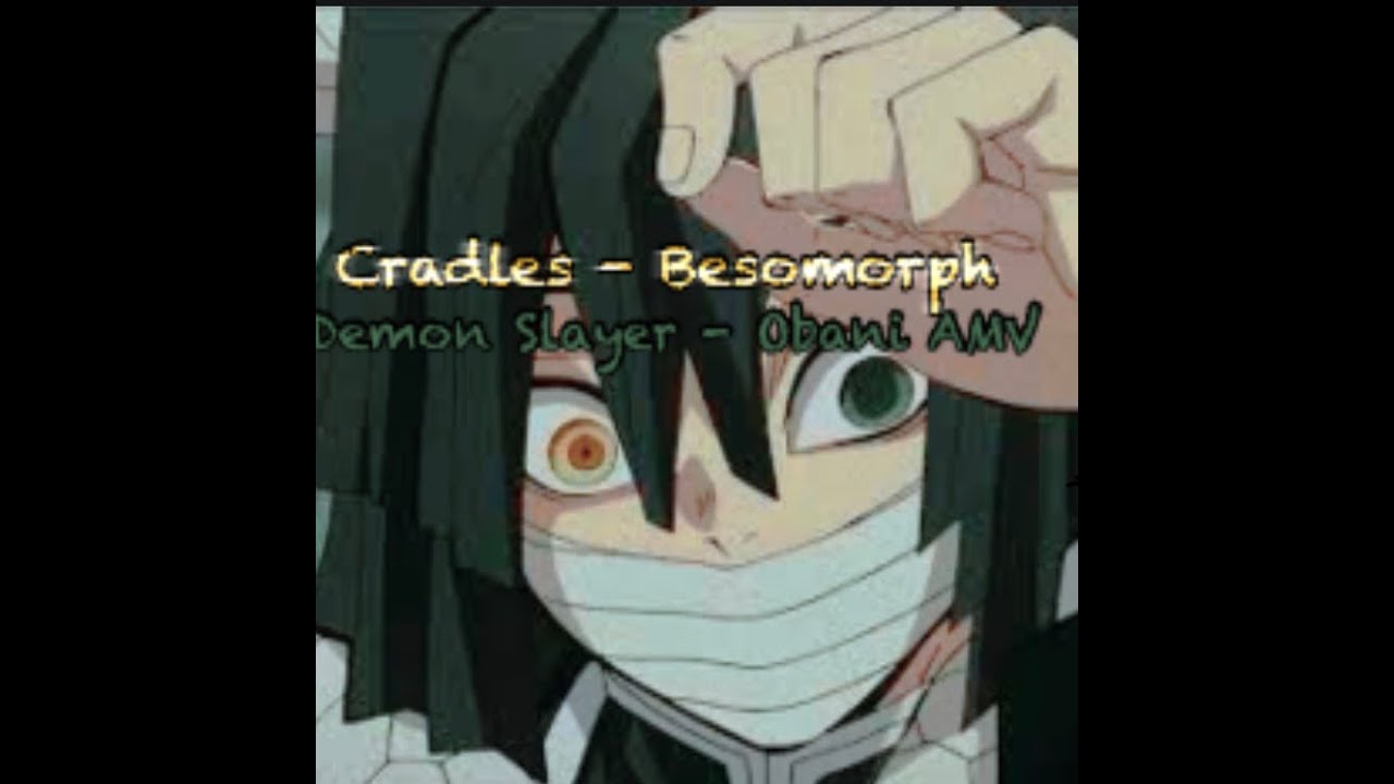 Cradles Demon Slayer Obani AMV YouTube
