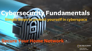 Cybersecurity Fundamentals - Home Network Security