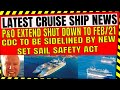 P&O EXTENDS SHUT DOWN TO FEB/21 SEN RUBIO AND SCOTT INTRODUCE SET SAIL SAFETY ACT CRUISE SHIP NEWS