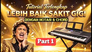 Tutorial Orgen LEBIH BAIK SAKIT GIGI Lengkap Dengan Notasi & Chord, Pemula Pasti Bisa @pungkai