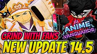 🔴LIVE - Anime Vanguards UPDATE 14.5 Release Grind!! (NEW UNITS & MORE)