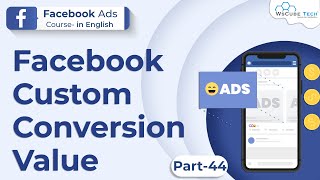 Facebook Ads Course - Understanding the Concept of Conversion Value for Custom Conversion 44