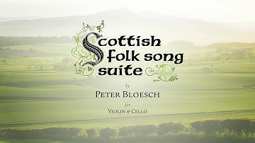 Scottish Folk Song Suite for Violin & Cello | Peter Bloesch