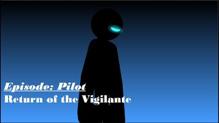 StickFighter Episode: Pilot (Return of the Vigilante)....(4-Minute Preview)